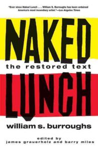Naked Lunch : The Restored Text （Reprint）