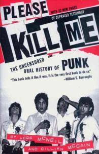Please Kill Me : The Uncensored Oral History of Punk （Reprint）