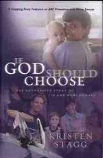 If God Should Choose : The Authorized Story of Jim and Roni Bowers