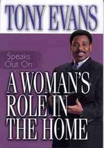 A Woman's Role in the Home (Tony Evans Speaks Out)