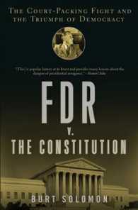 FDR v. the Constitution : The Court-Packing Fight and the Triumph of Democracy （1 Reprint）