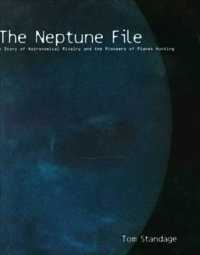 The Neptune File : A Story of Astronomical Rivalry and the Pioneers of Planet Hunting