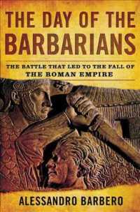 The Day of the Barbarians : The Battle That Led to the Fall of the Roman Empire