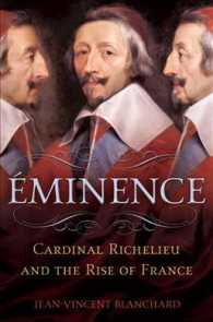 Eminence : Cardinal Richelieu and the Rise of France
