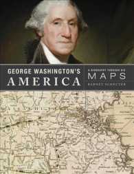 George Washington's America : A Biography through His Maps