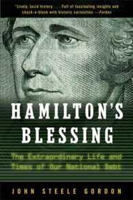 Hamilton's Blessing : The Extraordinary Life and Times of Our National Debt （REV UPD）