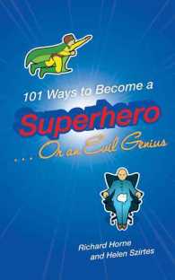 101 Ways to Become a Superhero . . . or an Evil Genius