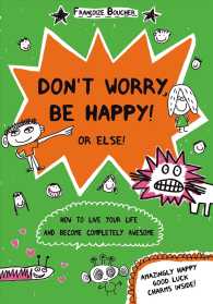 Don't Worry Be Happy or Else