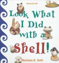 Look What I Did with a Shell (Naturecraft Series) （Reprint）