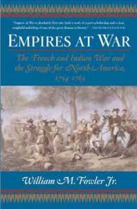 Empires at War : The French and Indian War and the Struggle for North America, 1754-1763 （Reprint）