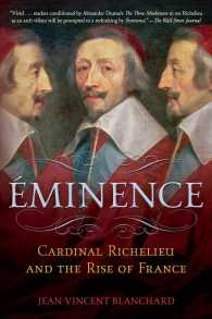 Eminence : Cardinal Richelieu and the Rise of France （Reprint）