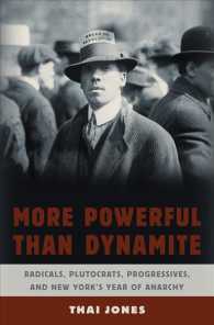 More Powerful than Dynamite : Radicals, Plutocrats, Progressives, and New York's Year of Anarchy
