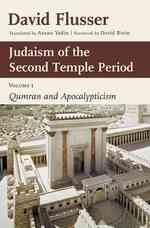 Judaism of the Second Temple Period : Qumran and Apocalypticism