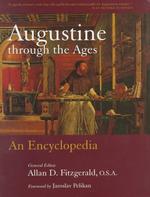Augustine through the Ages : An Encyclopedia