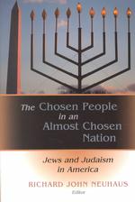 The Chosen People in an Almost Chosen Nation : Jews and Judaism in America