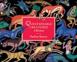 Questionable Creatures : A Bestiary