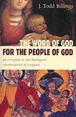 Word of God for the People of God : An Entryway to the Theological Interpretation of Scripture