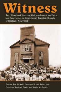 Witness : Two Hundred Years of African-American Faith and Practice at the Abyssinian Baptist Church of Harlem, New York
