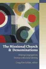 The Missional Church and Denominations : Helping Congregations Develop a Missional Identity (Missional Church)