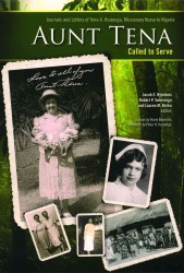 Aunt Tena, Called to Serve : Journals and Letters of Tena A. Huizenga, Missionary Nurse to Nigeria (Historical Series of the Reformed Church in America)