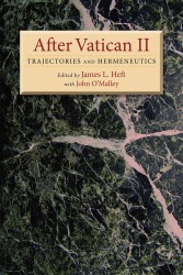 After Vatican II : Trajectories and Hermeneutics