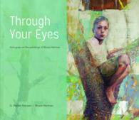 Through Your Eyes : Dialogues on the Paintings of Bruce Herman