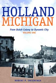 Holland, Michigan : From Dutch Colony to Dynamic City (Historical Series of the Reformed Church in America)
