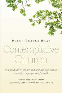 Contemplative Church : How Meditative Prayer and Monastic Principles Can Help Congregations Flourish