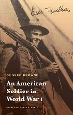 An American Soldier in World War I (Studies in War, Society, and the Military Series) （1ST）
