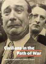 Civilians in the Path of War (Studies in War, Society, and the Military)