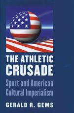 スポーツとアメリカの文化帝国主義<br>The Athletic Crusade : Sport and American Cultural Imperialism （1ST）