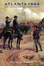 Atlanta 1864 : Last Chance for the Confederacy (Great Campaigns of the Civil War)