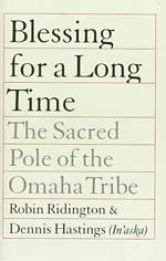 Blessing for a Long Time : The Sacred Pole of the Omaha Tribe