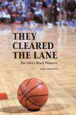 They Cleared the Lane : The Nba's Black Pioneers