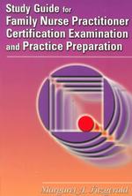 Study Guide for Family Nurse Practitioner Certification Examination and Practice Preparation