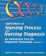Application of Nursing Process and Nursing Diagnosis : An Interactive Text for Diagnostic Reasoning （4TH）