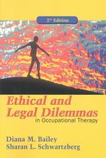 Ethical and Legal Dilemmas in Occupational Therapy （2nd Revised ed.）