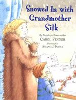 Snowed in with Grandmother Silk (Bccb Blue Ribbon Fiction Books (Awards))