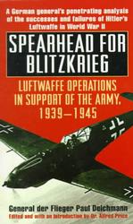 Spearhead for Blitzkrieg : Luftwaffe Operations in Support of the Army, 1939-1945