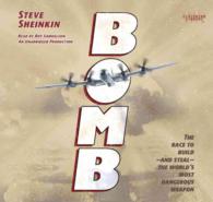 Bomb (6-Volume Set) : The Race to Build--and Steal--the World's Most Dangerous Weapon （Unabridged）