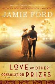 Love and Other Consolation Prizes : A Novel