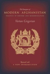 The Emergence of Modern Afghanistan : Politics of Reform and Modernization