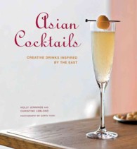 Asian Cocktails : Creative Drinks Inspired by the East