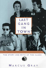 Last Gang in Town : The Story and Myth of the Clash （Reprint）