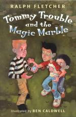 Tommy Trouble and the Magic Marble