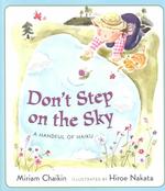 Don't Step on the Sky : A Handful of Haiku (Books for Young Readers)