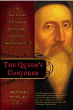 The Queen's Conjurer : The Science and Magic of Dr. John Dee, Adviser to Queen Elizabeth I （2 Reprint）
