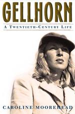 Gellhorn : A Twentieth-Century Life （1ST）