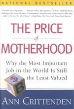 The Price of Motherhood : Why the Most Important Job in the World Is Still the Least Valued （2 Reprint）