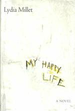 My Happy Life: a Novel